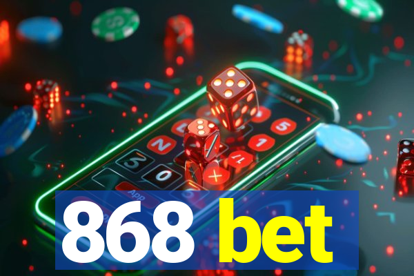 868 bet